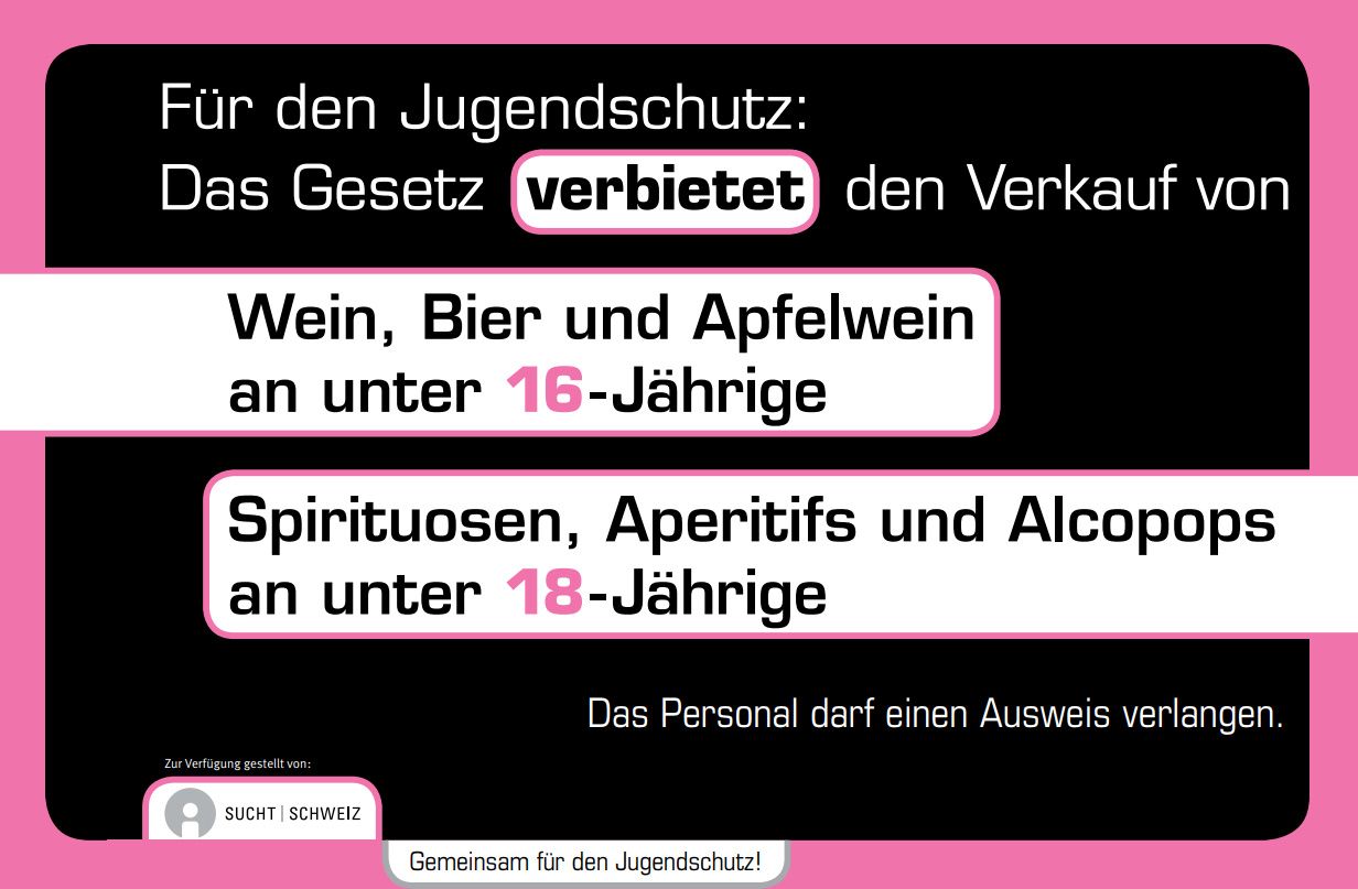 Kein Verkauf von Wein, Bier und Apfelwein an unter 16-Jährige; Spirituosen, Aperitifs und Alcopops nicht an unter 18-Jährige. Das Personal darf einen Ausweis verlangen.